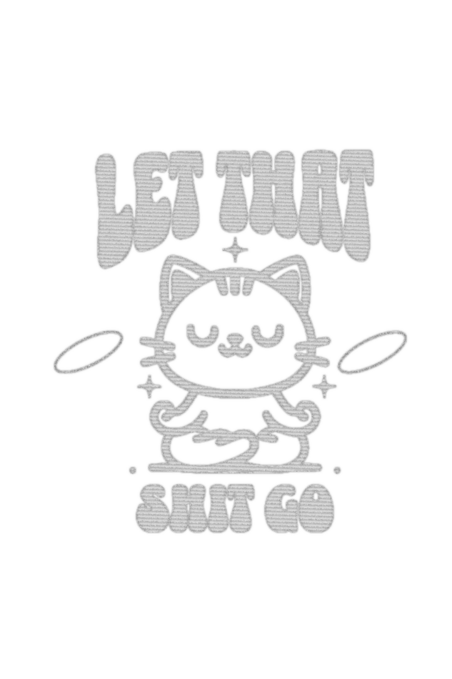 Let That Shit Go - Limited Edition - Black