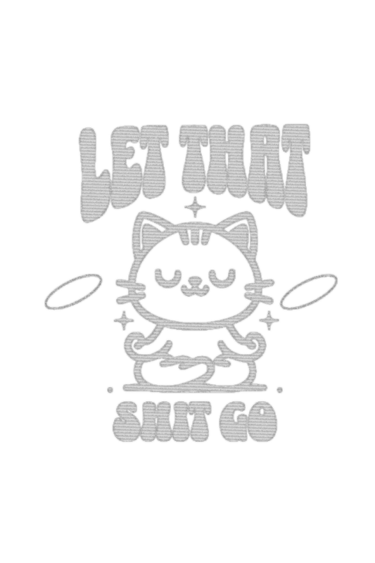 Let That Shit Go - Limited Edition - Black